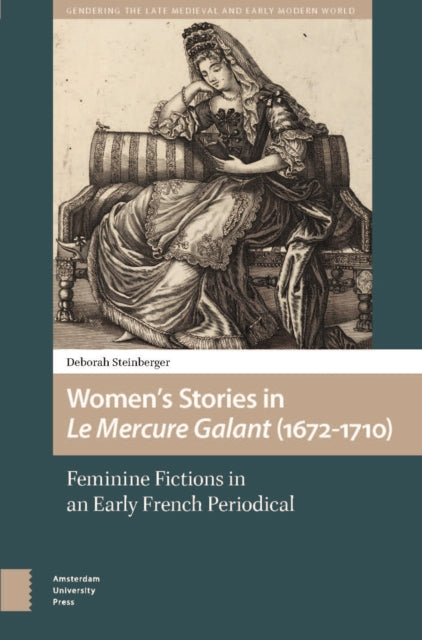 Women’s Stories in Le Mercure Galant (1672-1710): Feminine Fictions in an Early French Periodical