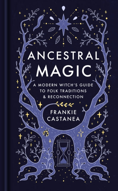 Ancestral Magic: A Modern Witch’s Guide to Folk Traditions & Reconnection