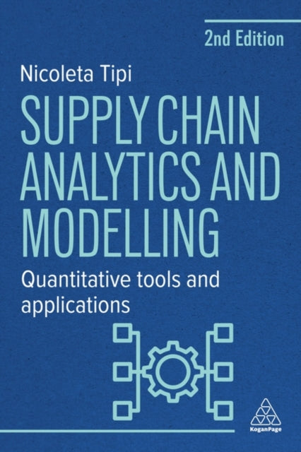 Supply Chain Analytics and Modelling: Quantitative Tools and Applications