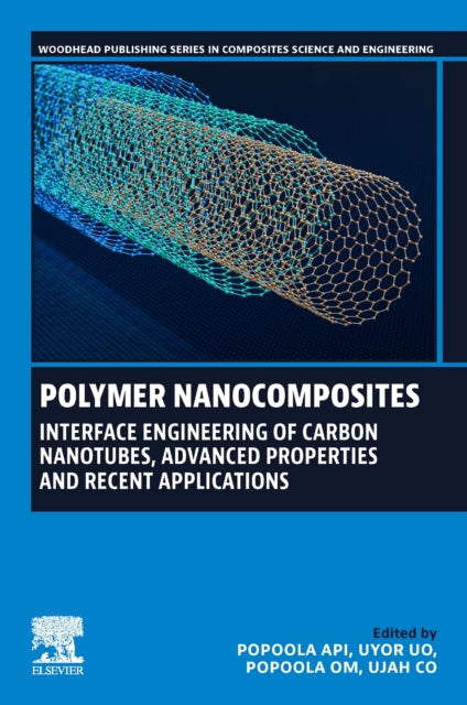 Polymer Nanocomposites: Interface Engineering of Carbon Nanotubes, Advanced Properties and Recent Applications