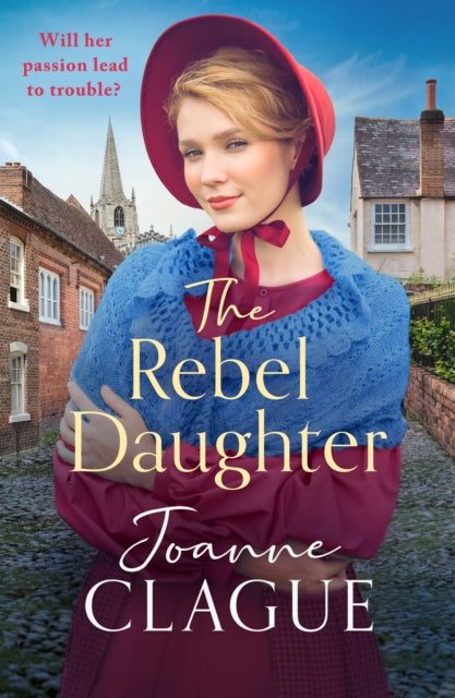 The Rebel Daughter: A page-turning, dramatic and emotional historical novel