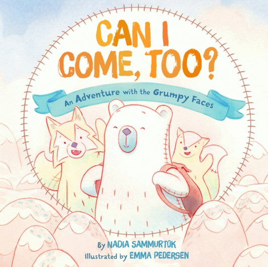 Can I Come, Too?: An Adventure with the Grumpy Faces