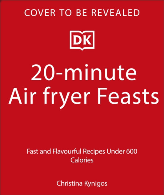 20-minute Air Fryer: Easy High-Protein Meals Under 600 Calories