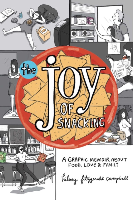 The Joy of Snacking: A Graphic Memoir about Food, Love & Family
