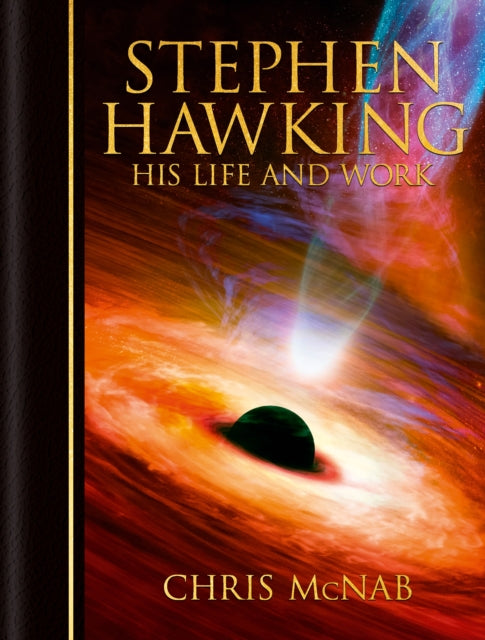 Stephen Hawking: His Life and Work