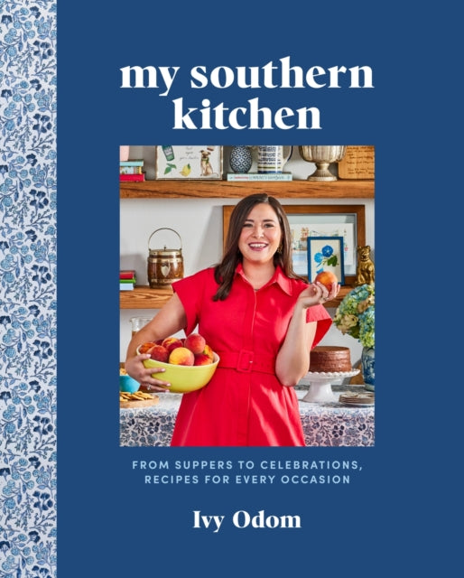 My Southern Kitchen: From Suppers to Celebrations, Recipes for Every Occasion