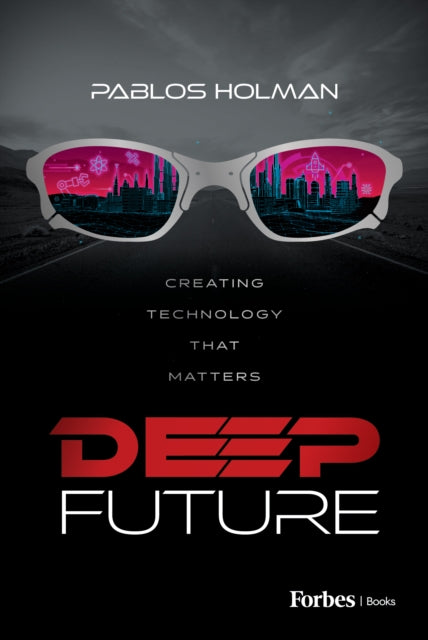 Deep Future: Creating Technology That Matters