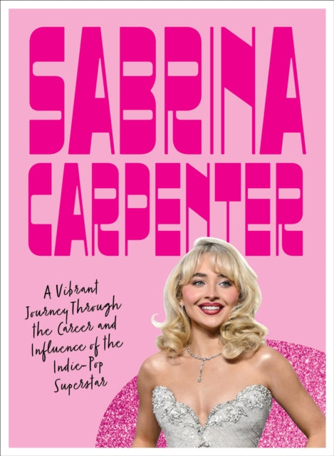 Sabrina Carpenter: A Vibrant Journey Through the Career and Influence of a Pop Princess
