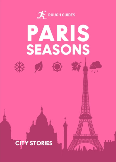 Rough Guides City Stories: Paris Seasons