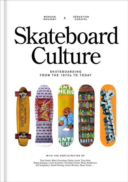 Skateboard Culture: Skateboarding from the 1970s to Today