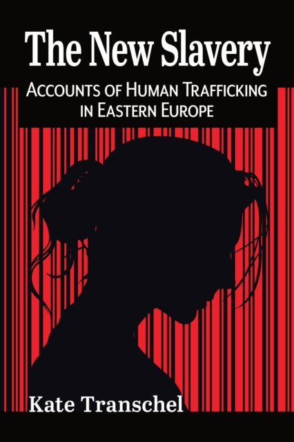 The New Slavery: Accounts of Human Trafficking in Eastern Europe