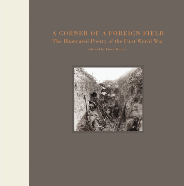 A Corner of a Foreign Field: The Illustrated Poetry of the First World War