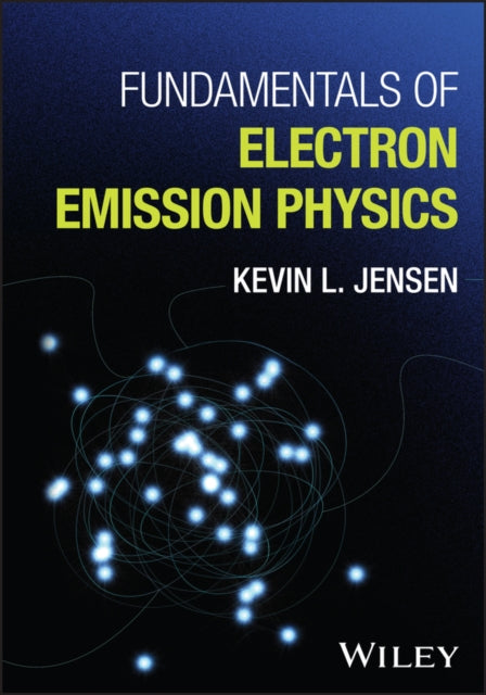Fundamentals of Electron Emission Physics