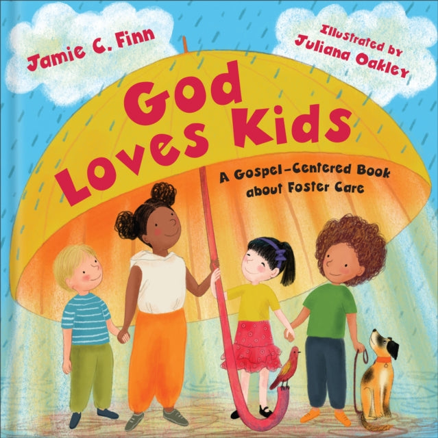 God Loves Kids: A Gospel-Centered Book About Foster Care