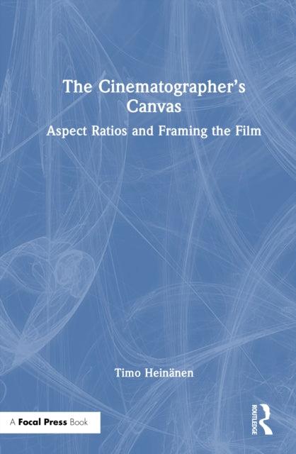 The Cinematographer’s Canvas: Aspect Ratios and Framing the Film