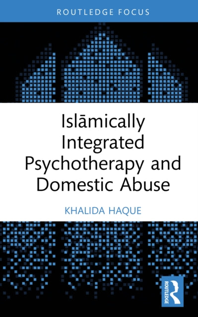 Islamically Integrated Psychotherapy and Domestic Abuse