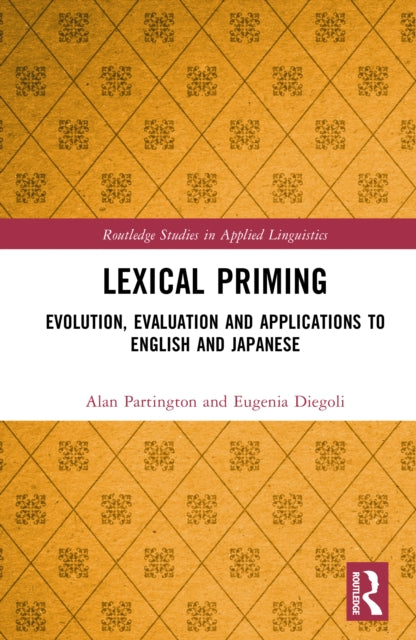 Lexical Priming: Evolution, Evaluation and Applications to English and Japanese