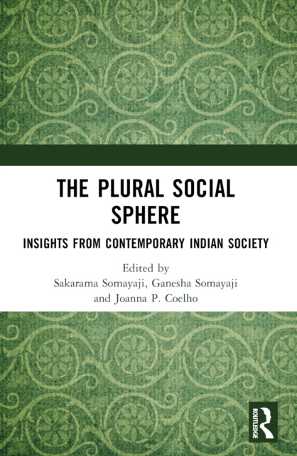 The Plural Social Sphere: Insights from Contemporary Indian Society