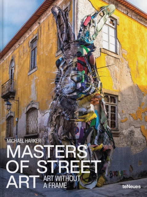 Masters of Street Art: Art Without A Frame