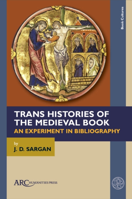 Trans Histories of the Medieval Book: An Experiment in Bibliography
