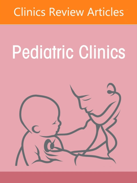 Promoting Brain Development in the Neonate, An Issue of Pediatric Clinics of North America