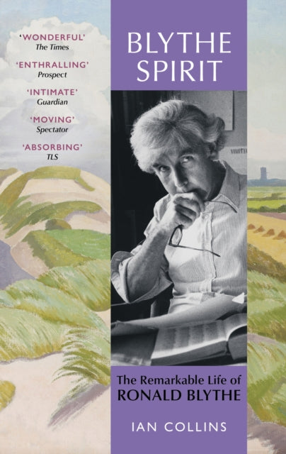 Blythe Spirit: The Remarkable Life of Ronald Blythe: WINNER OF THE NEW ANGLE PRIZE 2025