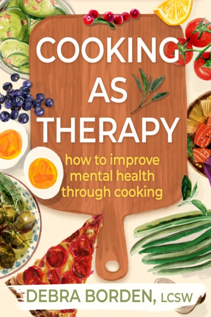 Cooking as Therapy: How to Improve Mental Health Through Cooking