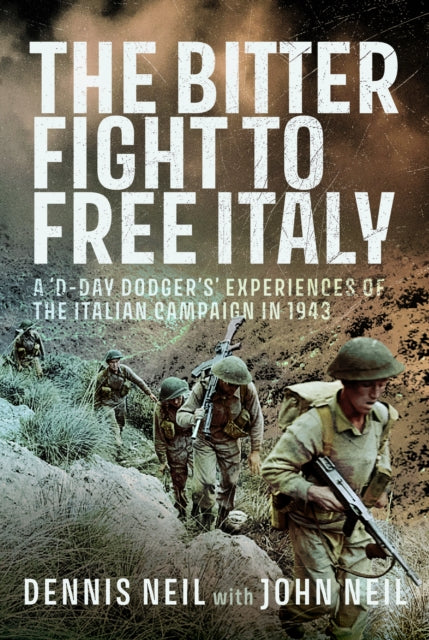 The Bitter Fight to Free Italy: A ‘D-Day Dodger’s’ Experiences of the Italian Campaign in 1943