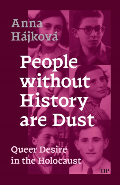 People Without History Are Dust: Queer Desire in the Holocaust