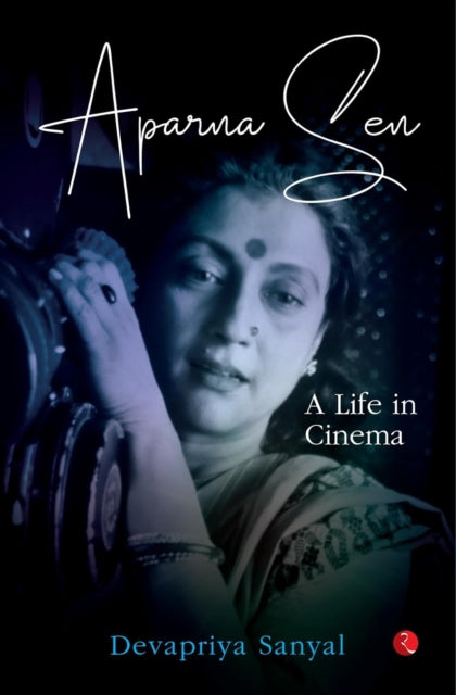 Aparna Sen: A Life In Cinema