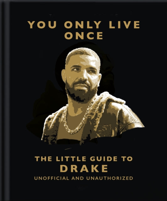You Only Live Once: The Little Guide to Drake