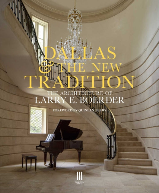 Dallas & the New Tradition: The Architecture of Larry E. Boerder