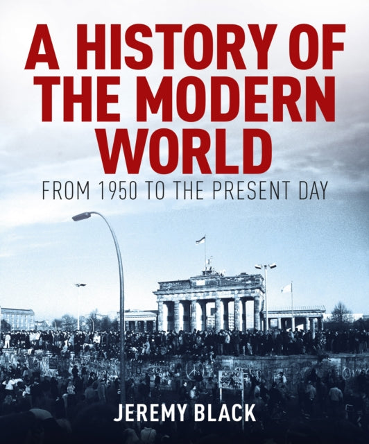A History of the Modern World: From 1950 to the Present Day