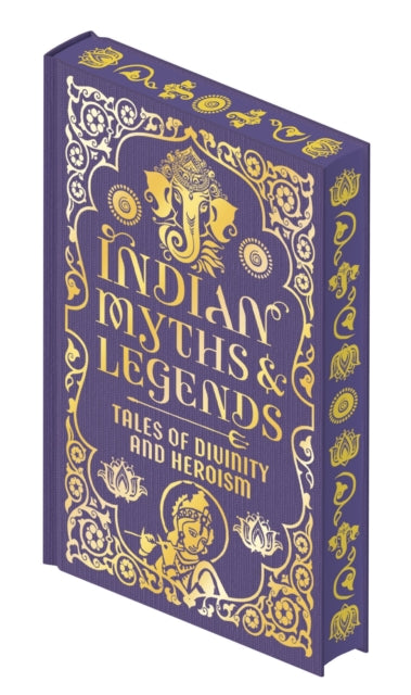 Indian Myths & Legends: Tales of Divinity and Heroism