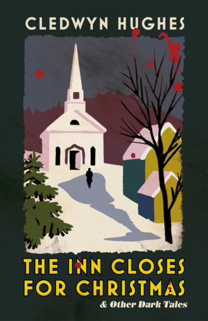 The Inn Closes for Christmas: and Other Dark Tales