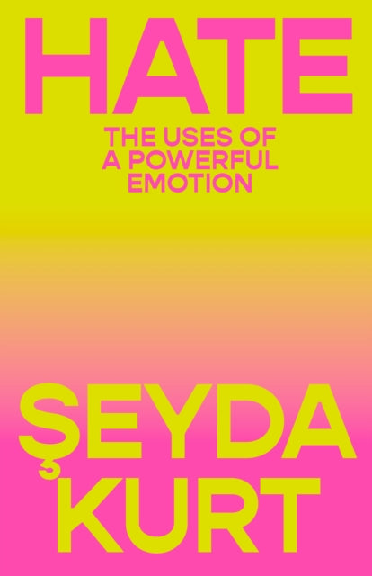 Hate: The Uses of a Powerful Emotion