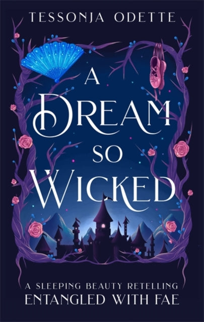 A Dream So Wicked: A fae fantasy romance retelling of Sleeping Beauty