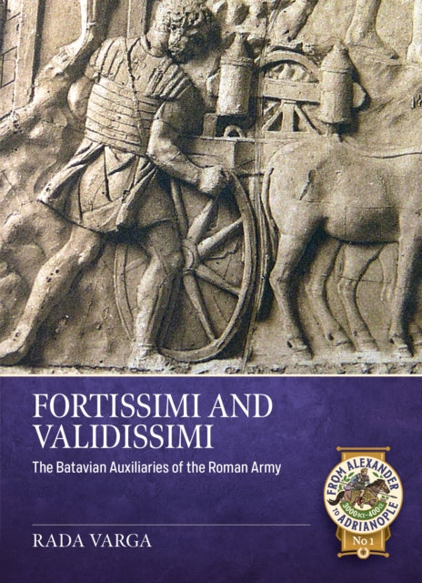 Fortissimi and Validissimi: The Batavian auxiliaries of the Roman army