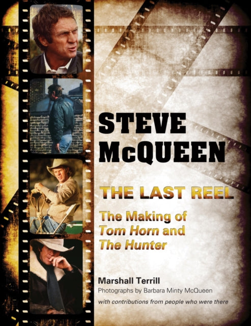 Steve McQueen, The Last Reel: The Making of Tom Horn and The Hunter