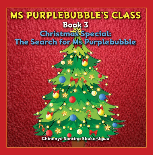 Ms Purplebubble’s Class - Book 3: Christmas Special: The Search for Ms Purplebubble