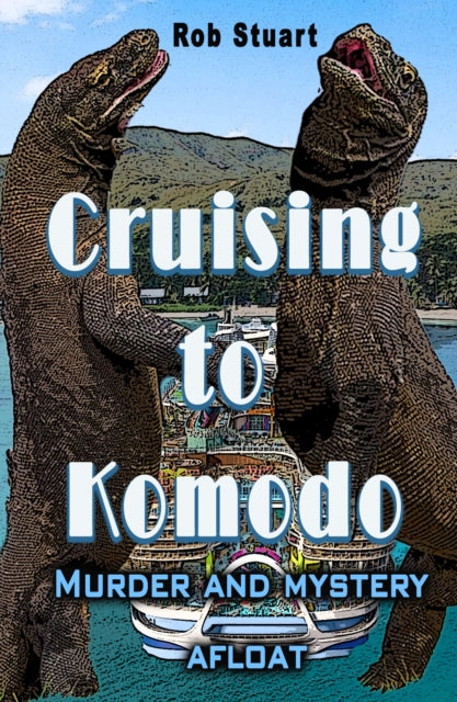 Cruising To Komodo: Murder and Mystery Afloat