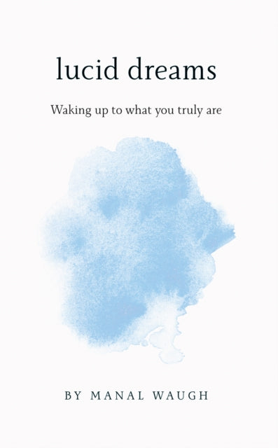 Lucid Dreams: Waking Up to What You Truly Are