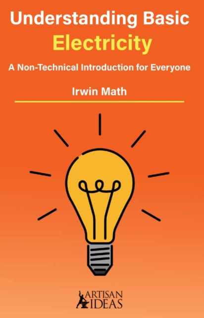 Understanding Basic Electricity: A Non-Technical Introduction for Everyone