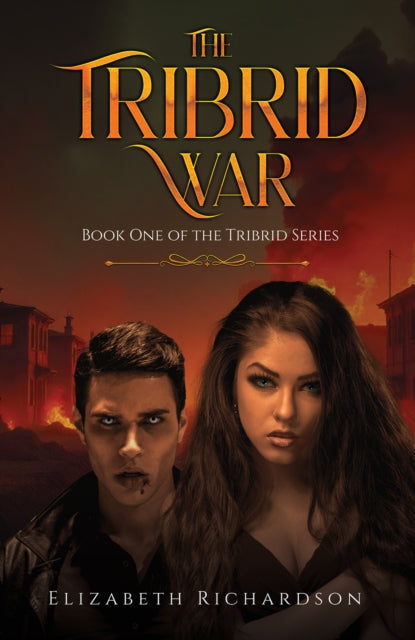 The Tribrid War: Book One of the Tribrid Series