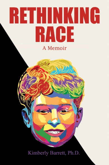 Rethinking Race: A Memoir