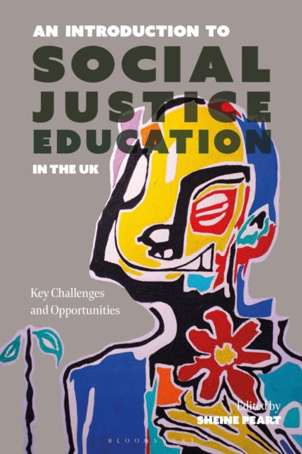 An Introduction to Social Justice Education in the UK: Key Challenges and Opportunities