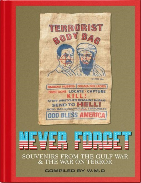 Never Forget: Souvenirs from the Gulf War & The War On Terror