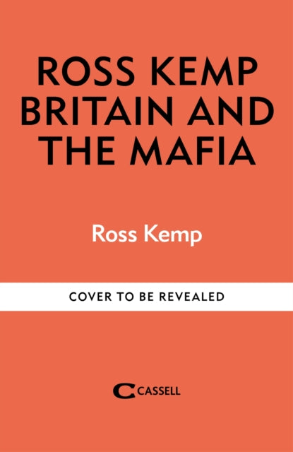 Ross Kemp: Mafia and Britain: My journey into organised crime hiding in plain sight