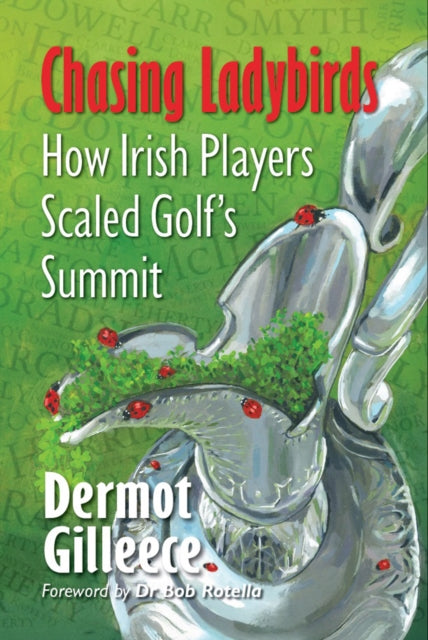 Chasing Ladybirds: How Irish Players Scaled Golf's Summit