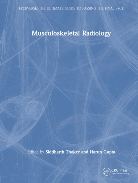 Musculoskeletal Radiology: An Ultimate Guide to Passing the Final FRCR